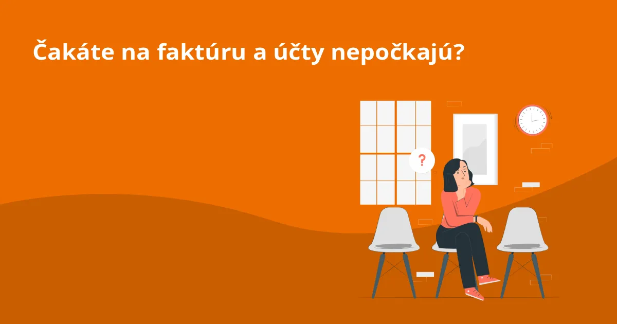Čakáte na faktúru a účty nepočkajú? Takto to vyriešite ešte dnes