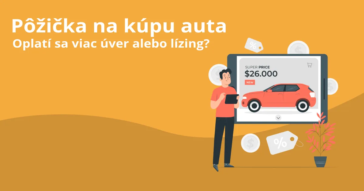 Pôžička na kúpu auta: Oplatí sa viac úver alebo lízing?